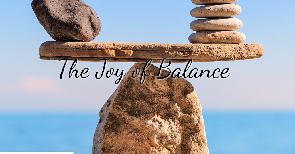 The Joy of Balance | Carmel Joy Baird