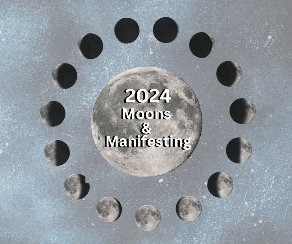 2024 Moons & Manifesting