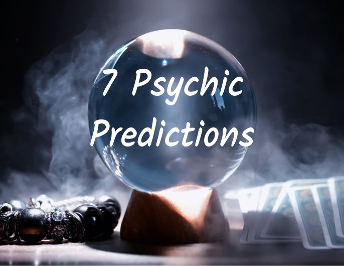 7 Psychic Predictions